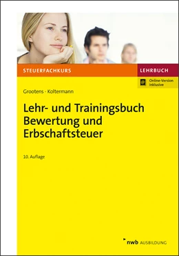 Abbildung von Grootens / Koltermann | Lehr- und Trainingsbuch Bewertung und Erbschaftsteuer | 10. Auflage | 2019 | beck-shop.de