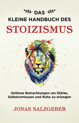 Abbildung von Salzgeber | Das kleine Handbuch des Stoizismus | 1. Auflage | 2019 | beck-shop.de