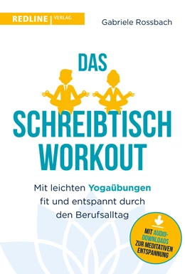 Abbildung von Rossbach | Das Schreibtisch- Workout | 1. Auflage | 2019 | beck-shop.de