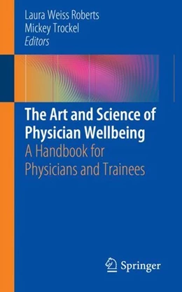 Abbildung von Weiss Roberts / Trockel | The Art and Science of Physician Wellbeing | 1. Auflage | 2019 | beck-shop.de