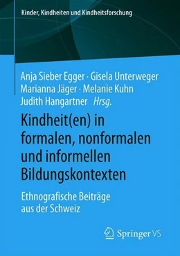 Abbildung von Sieber Egger / Unterweger | Kindheit(en) in formalen, nonformalen und informellen Bildungskontexten | 1. Auflage | 2019 | beck-shop.de