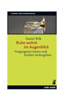 Abbildung von Wilk | Ruhe wohnt im Augenblick | 1. Auflage | 2019 | beck-shop.de