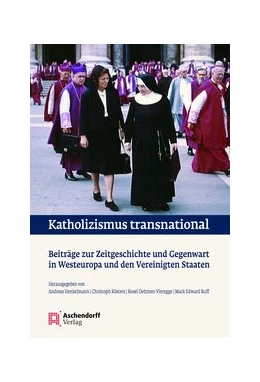 Abbildung von Henkelmann / Kösters | Katholizismus transnational | 1. Auflage | 2019 | beck-shop.de