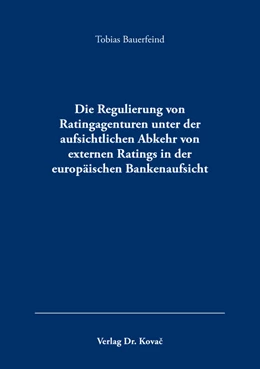 Abbildung von Bauerfeind | Die Regulierung von Ratingagenturen unter der aufsichtlichen Abkehr von externen Ratings in der europäischen Bankenaufsicht | 1. Auflage | 2019 | 26 | beck-shop.de