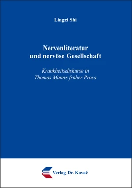 Abbildung von Shi | Nervenliteratur und nervöse Gesellschaft – Krankheitsdiskurse in Thomas Manns früher Prosa | 1. Auflage | 2019 | 159 | beck-shop.de