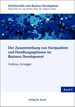 Abbildung von Arnegger | Der Zusammenhang von Startpunkten und Handlungsoptionen im Business Development | 1. Auflage | 2019 | 8 | beck-shop.de