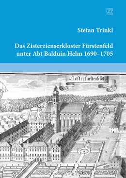 Abbildung von Trinkl | Das Zisterzienserkloster Fürstenfeld unter Abt Balduin Helm 1690-1705 | 1. Auflage | 2015 | beck-shop.de
