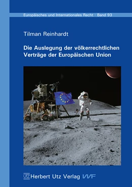 Abbildung von Reinhardt | Die Auslegung der völkerrechtlichen Verträge der Europäischen Union | 1. Auflage | 2016 | beck-shop.de