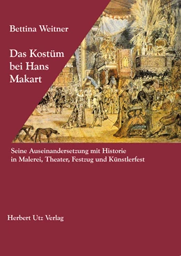 Abbildung von Weitner | Das Kostüm bei Hans Makart | 1. Auflage | 2017 | beck-shop.de