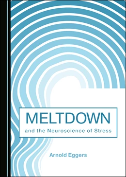 Abbildung von Eggers | Meltdown and the Neuroscience of Stress | 1. Auflage | 2019 | beck-shop.de