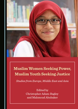 Abbildung von Adam-Bagley / Abubaker | Muslim Women Seeking Power, Muslim Youth Seeking Justice | 1. Auflage | 2019 | beck-shop.de