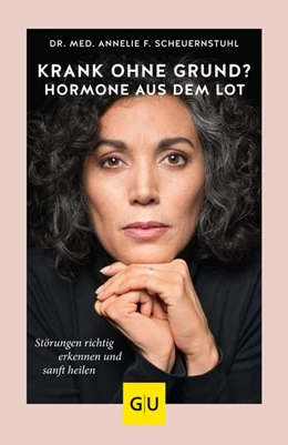 Abbildung von Scheuernstuhl | Krank ohne Grund? Hormone aus dem Lot | 1. Auflage | 2019 | beck-shop.de