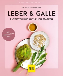 Abbildung von Schaenzler | Leber & Galle entgiften und natürlich stärken | 1. Auflage | 2019 | beck-shop.de