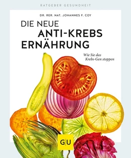 Abbildung von Coy | Die neue Anti-Krebs-Ernährung | 1. Auflage | 2019 | beck-shop.de