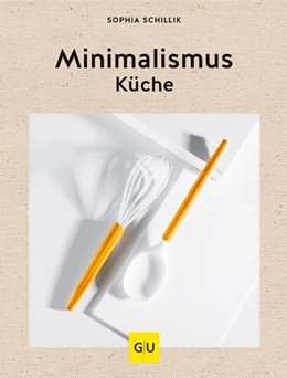 Abbildung von Schillik | Minimalismus-Küche | 1. Auflage | 2019 | beck-shop.de