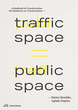 Abbildung von Degros / Bendiks | Traffic Space is Public Space | 1. Auflage | 2019 | beck-shop.de