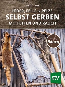 Abbildung von Klek | Leder, Felle & Pelze selbst gerben | 1. Auflage | 2019 | beck-shop.de