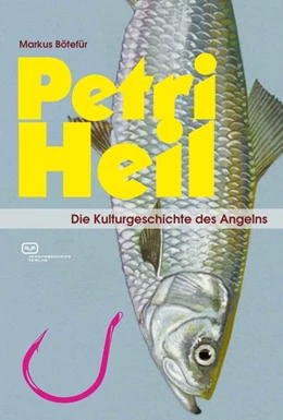 Abbildung von Bötefür | Petri Heil | 1. Auflage | 2019 | beck-shop.de