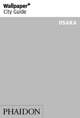 Abbildung von Wallpaper* City Guide Osaka | 1. Auflage | 2020 | beck-shop.de
