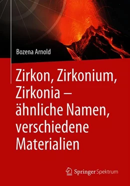 Abbildung von Arnold | Zirkon, Zirkonium, Zirkonia - ähnliche Namen, verschiedene Materialien | 1. Auflage | 2019 | beck-shop.de