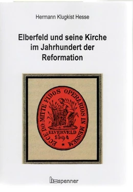 Abbildung von Hesse | Elberfeld und seine Kirche im Jahrhundert der Reformation | 1. Auflage | 2019 | beck-shop.de