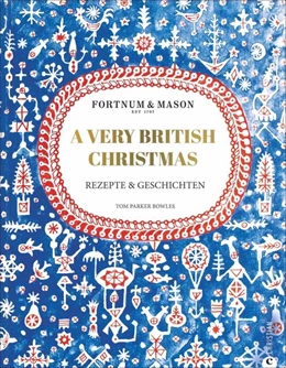 Abbildung von Parker Bowles | Fortnum & Mason: A Very British Christmas | 1. Auflage | 2020 | beck-shop.de