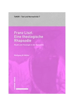 Abbildung von Müller | Franz Liszt. Eine theologische Rhapsodie | 1. Auflage | 2019 | beck-shop.de