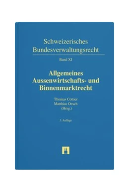 Abbildung von Cottier / Oesch | Allgemeines Aussenwirtschafts- und Binnenmarktrecht | 3. Auflage | 2020 | Band XI | beck-shop.de