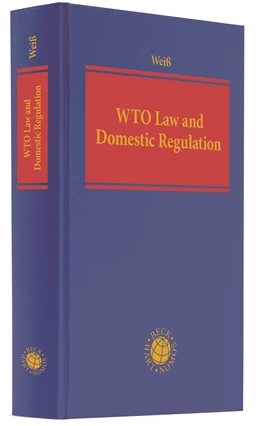 Abbildung von Weiss | WTO Law and Domestic Regulation | 1. Auflage | 2020 | beck-shop.de