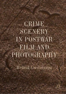 Abbildung von Gustafsson | Crime Scenery in Postwar Film and Photography | 1. Auflage | 2019 | beck-shop.de