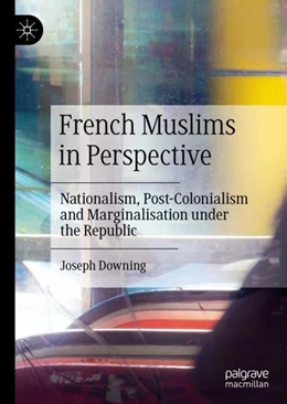 Abbildung von Downing | French Muslims in Perspective | 1. Auflage | 2019 | beck-shop.de