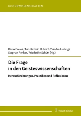 Abbildung von Drews / Hubrich | Die Frage in den Geisteswissenschaften | 1. Auflage | 2019 | beck-shop.de