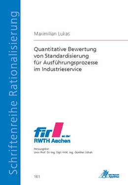 Abbildung von Lukas / Schuh | Quantitative Bewertung von Standardisierung für Ausführungsprozesse im Industrieservice | 1. Auflage | 2019 | beck-shop.de