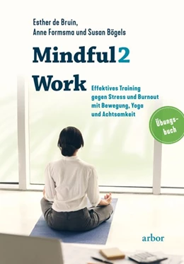 Abbildung von de Bruin / Formsma | Mindful2Work | 1. Auflage | 2019 | beck-shop.de