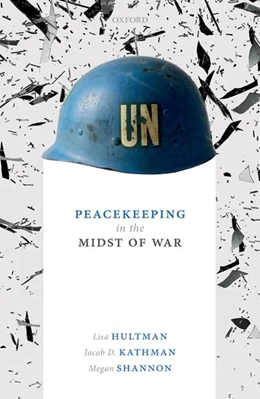 Abbildung von Hultman / Kathman | Peacekeeping in the Midst of War | 1. Auflage | 2019 | beck-shop.de