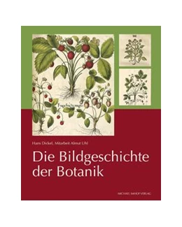 Abbildung von Dickel | Die Bildgeschichte der Botanik | 1. Auflage | 2019 | beck-shop.de