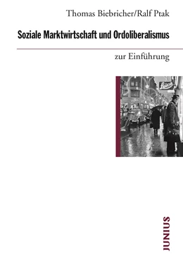Abbildung von Biebricher / Ptak | Soziale Marktwirtschaft und Ordoliberalismus zur Einführung | 1. Auflage | 2020 | beck-shop.de
