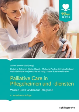 Abbildung von Becker-Ebel | Palliative Care in Pflegeheimen und -diensten | 6. Auflage | 2019 | beck-shop.de