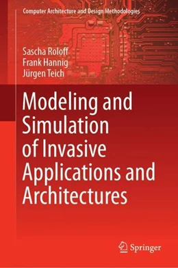 Abbildung von Roloff / Hannig | Modeling and Simulation of Invasive Applications and Architectures | 1. Auflage | 2019 | beck-shop.de