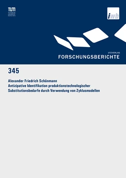 Abbildung von Schönmann | Antizipative Identifikation produktionstechnologischer Substitutionsbedarfe durch Verwendung von Zyklusmodellen | 1. Auflage | 2019 | 345 | beck-shop.de