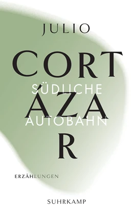 Abbildung von Cortázar | Die Erzählungen. | 1. Auflage | 2019 | beck-shop.de