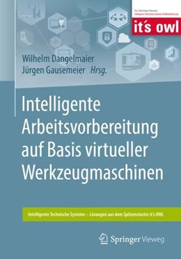 Abbildung von Dangelmaier / Gausemeier | Intelligente Arbeitsvorbereitung auf Basis virtueller Werkzeugmaschinen | 1. Auflage | 2019 | beck-shop.de