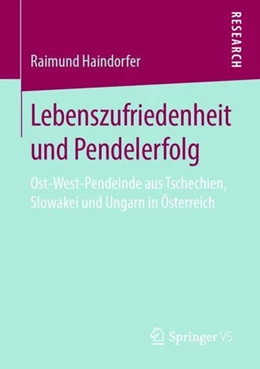 Abbildung von Haindorfer | Lebenszufriedenheit und Pendelerfolg | 1. Auflage | 2019 | beck-shop.de