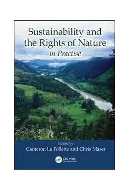 Abbildung von La Follette / Maser | Sustainability and the Rights of Nature in Practice | 1. Auflage | 2019 | beck-shop.de