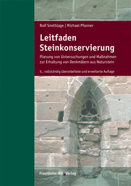 Abbildung von Snethlage / Pfanner | Leitfaden Steinkonservierung. | 5. Auflage | 2020 | beck-shop.de