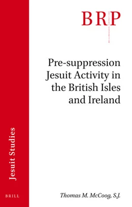 Abbildung von McCoog, S.J. | Pre-suppression Jesuit Activity in the British Isles and Ireland | 1. Auflage | 2019 | beck-shop.de