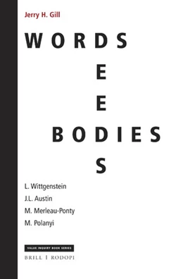 Abbildung von Gill | Words, Deeds, Bodies: L. Wittgenstein, J.L. Austin, M. Merleau-Ponty and M. Polanyi | 1. Auflage | 2019 | 341 | beck-shop.de