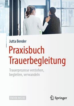 Abbildung von Bender | Praxisbuch Trauerbegleitung | 1. Auflage | 2019 | beck-shop.de