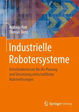 Abbildung von Pott / Dietz | Industrielle Robotersysteme | 1. Auflage | 2019 | beck-shop.de