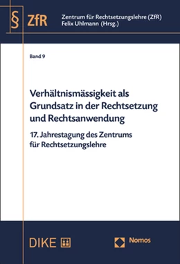 Abbildung von Uhlmann | Verhältnismässigkeit als Grundsatz in der Rechtsetzung und Rechtsanwendung | 1. Auflage | 2019 | Band 9 | beck-shop.de